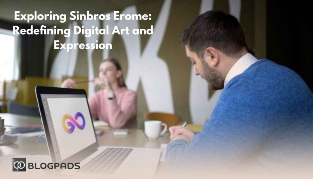 Exploring Sinbros Erome Redefining Digital Art and Expression