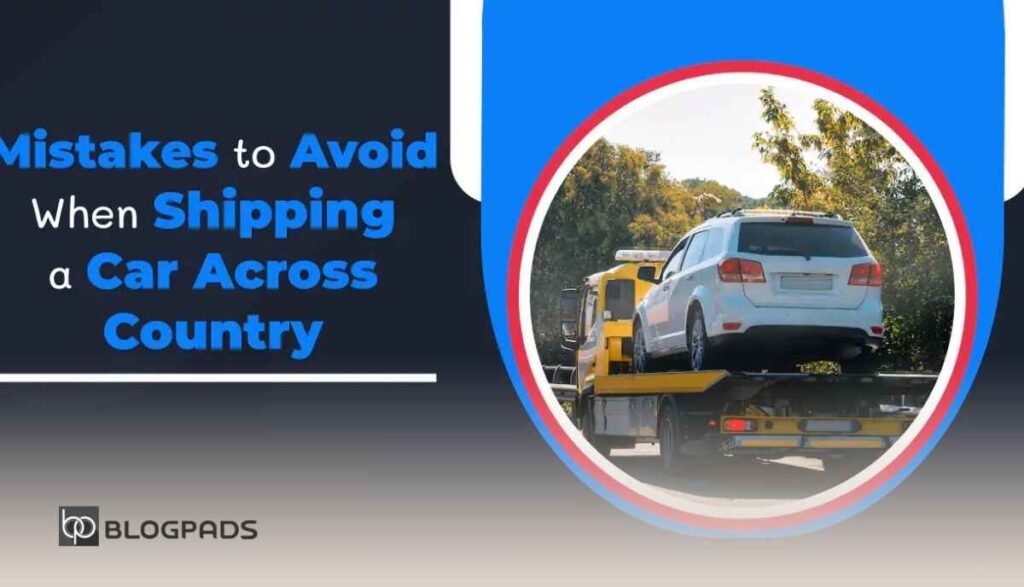 5 Common Mistakes to Avoid When Shipping Your Car for a Road Trip