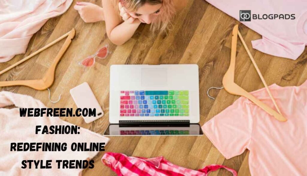 Webfreen.com Fashion: Redefining Online Style Trends