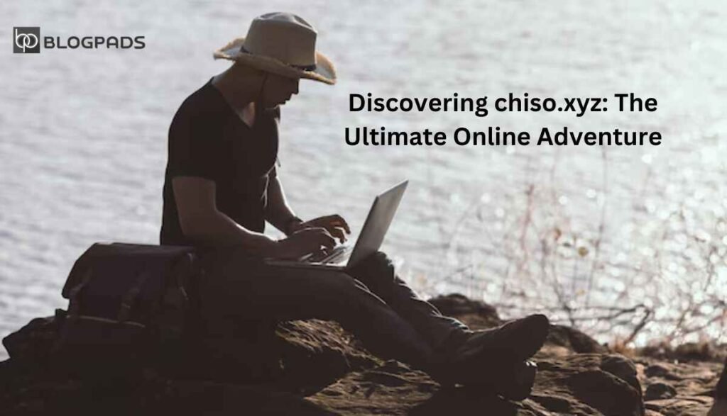 Discovering chiso.xyz The Ultimate Online Adventure